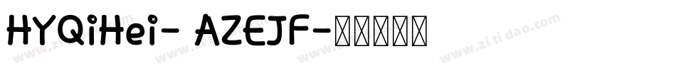 HYQiHei- AZEJF字体转换